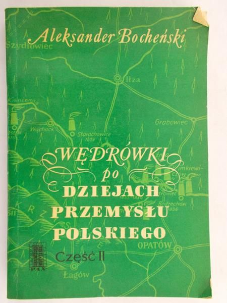 Bocheński Aleksander - Wędrówki po dziejach przemysłu polskiego. Część II
