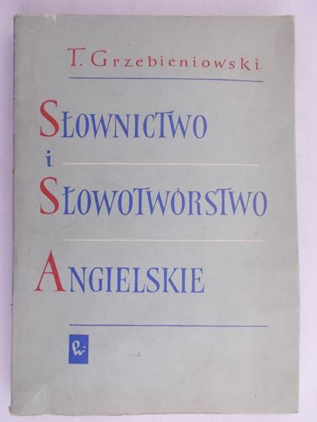Grzebieniowski Tadeusz - Słownictwo i słowotwórstwo angielskie