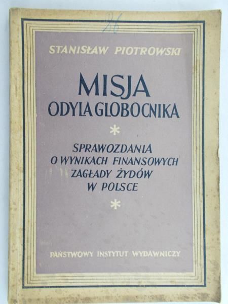 Piotrowski Stanisław - Misja Odyla Globocnika, 1949 rok