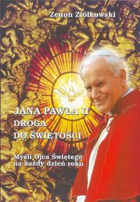 Ziółkowski Zenon - Jana Pawła II droga do świętości