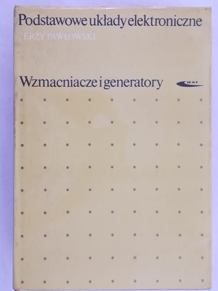 Pawłowski Jerzy - Podstawowe układy elektroniczne