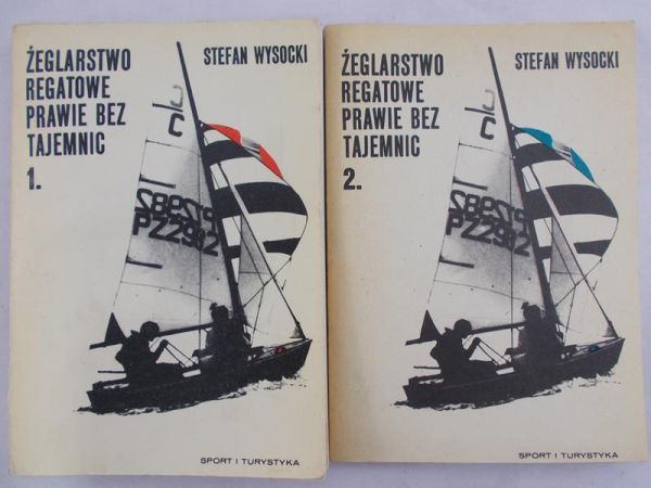 Wysocki Stefan - Żeglarstwo regatowe prawie bez tajemnic, t. I i II