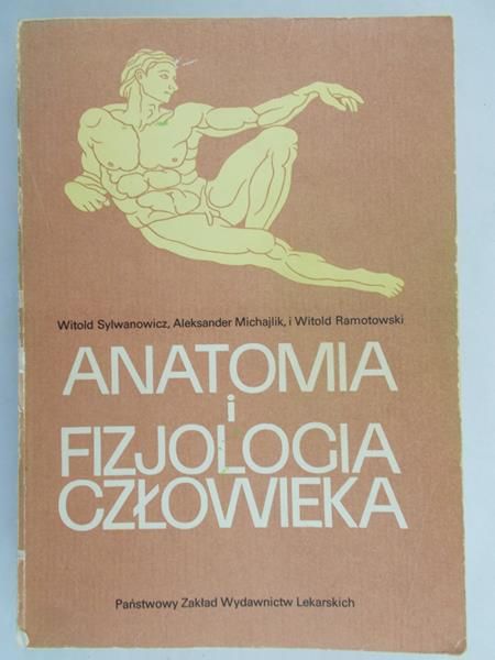 Sylwanowicz Witold -  Anatomia i Fizjologia Człowieka