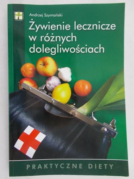 Szymański Andrzej - Żywienie lecznicze w różnych dolegliwościach