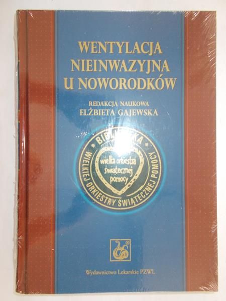 Gajewska  Elżbieta (red.) - Wentylacja nieinwazyjna u noworodków, Nowa
