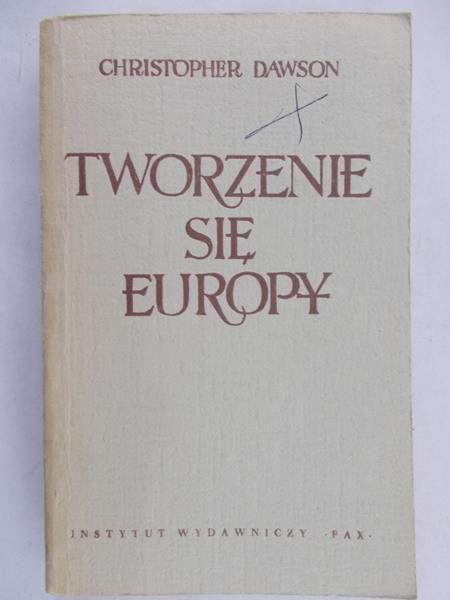 Dawson Christopher - Tworzenie się Europy