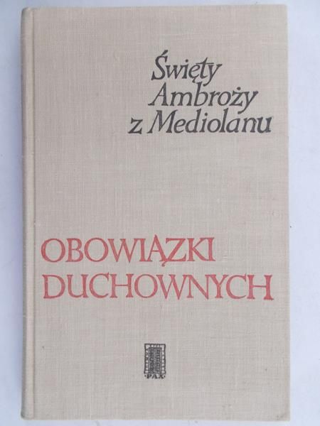 Abgarowicz Kazimierz (tł.) - Święty Ambroży z Mediolanu - Obowiązki duchownych