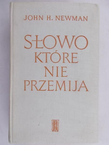 Newman John H. - Słowo, które nie przemija