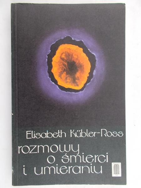 Kubler-Ross Elisabeth - Rozmowy o śmierci i umieraniu