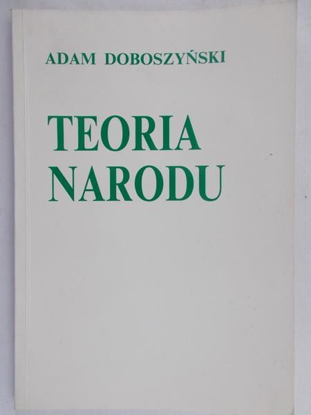 Doboszyński Adam - Teoria Narodu