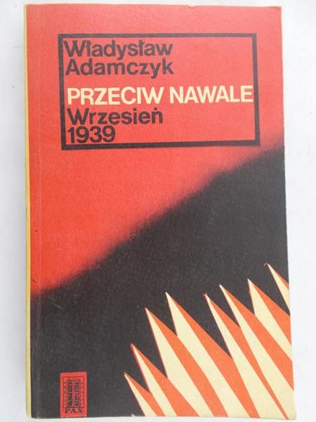 Adamczyk Władysław -  Przeciw nawale. Wrzesień 1939