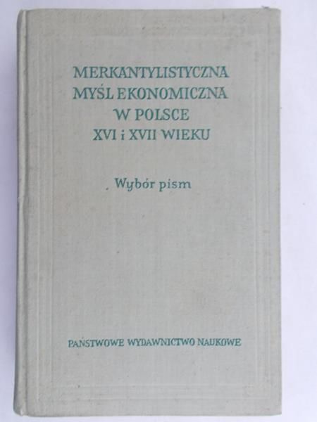 Merkantylistyczna myśl ekonomiczna w Polsce XVI i XVII wieku