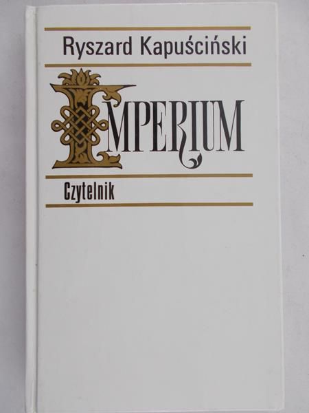 Kapuściński Ryszard - Imperium