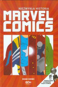 Howe Sean - Niezwykła historia Marvel Comics