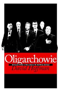 Hoffman David E. - Oligarchowie