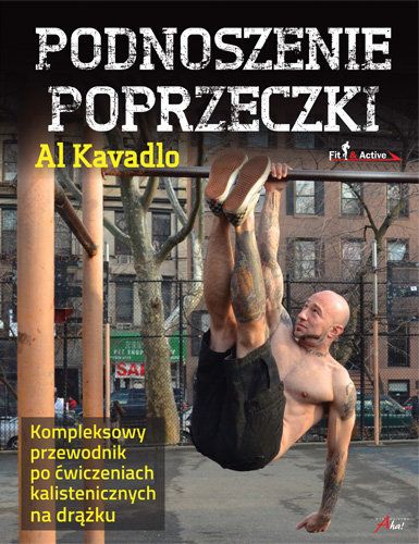 Kavadlo Al. - Podnoszenie poprzeczki