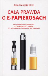 Etter Jean-Francois - Cała prawda o E-papierosach