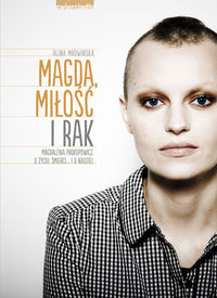 Mrowińska Alina - Magda, miłość i rak
