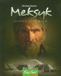 Olszycki Mirosław - Meksyk Szlakiem zdobywców