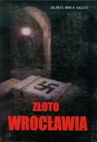 Kaleta Jolanta Maria - Złoto Wrocławia