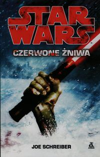 Schreiber Joe - Star Wars Czerwone żniwa