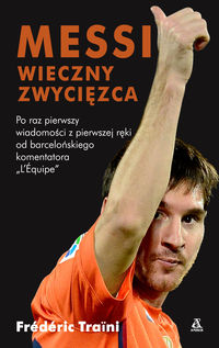 Traïni Frederic - Messi Wieczny zwycięzca
