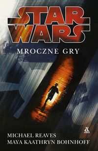 Bonhoff Kathryn Maya - Star Wars: Mroczne gry
