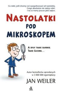 Weiler Jan - Nastolatki pod mikroskopem