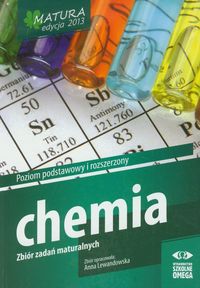Lewandowska A. - Chemia: Matura 2013 Zbiór zadań maturalnych
