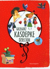 Kasdepke Grzegorz - Grzegorz Kasdepke dzieciom