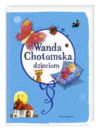 Chotomska Wanda - Wanda Chotomska dzieciom
