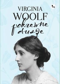 Woolf Virginia - Pokrewne dusze. Wybór listów