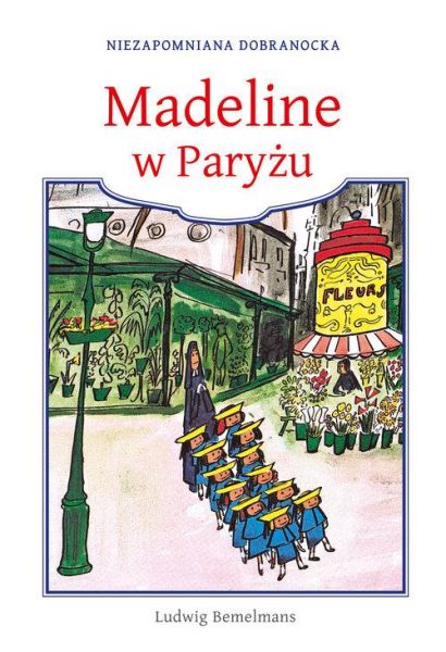 Bemelmans Ludwig -  Madeline w Paryżu