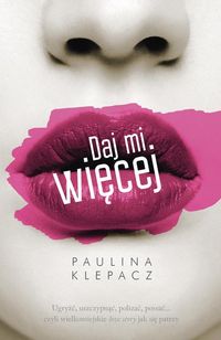 Klepacz Paulina - Daj mi więcej
