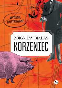 Białas Zbigniew- Korzeniec wydanie ilustrowane