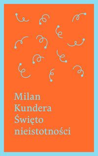 Kundera Milan - Święto nieistotności