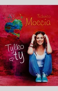 Moccia Federico - Tylko ty, NOWA