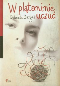 Gargaś Gabiela - W plątaninie uczuć