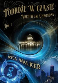 Walker Rysa - Podróże w czasie. Tom 1