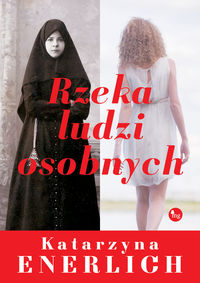 Enerlich Katarzyna - Rzeka ludzi osobnych