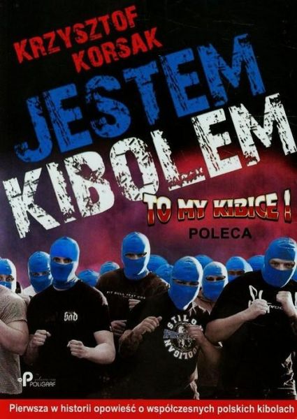Krzysztof Korsak - Jestem kibolem