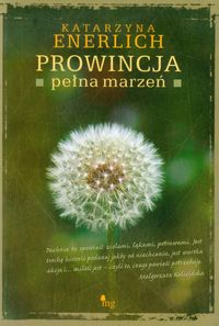 Enerlich Katarzyna - Prowincja pełna marzeń