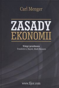 Menger Carl - Zasady ekonomii