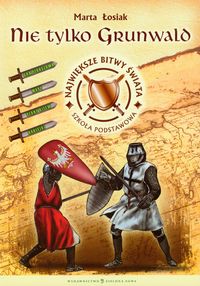 Łosiak Marta - Nie tylko Grunwald