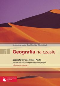 Wilczyńska Ewa - Geografia na czasie 1 Podręcznik Geografia fizyczna świata i Polski