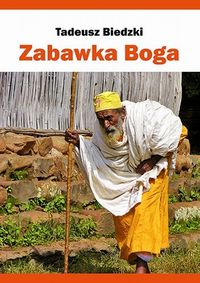 Biedzki Tadeusz - Zabawka Boga