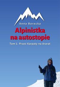 Borecka Anna - Alpinistka na autostopie