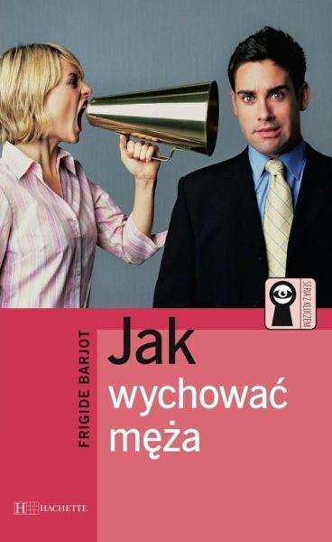 Barjot Frigide - Jak wychować męża