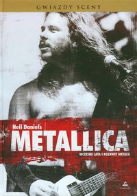 Neil Daniels  - MetallicaWczesne lata i rozkwit metalu