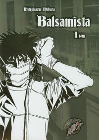 Mihara Mitsukazu - Balsamista, TOM 1